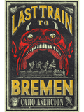 Vintage-style poster with a red creature and text 'Last Train to Bremen' on a black background.
