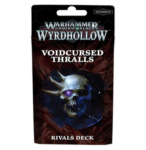 Warhammer Underworlds: Wyrdhollow – Voidcursed Thralls Rivals Deck