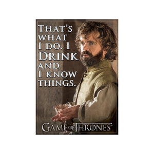 Game of Thrones: Tyrion Drink and Know Things Magnet
