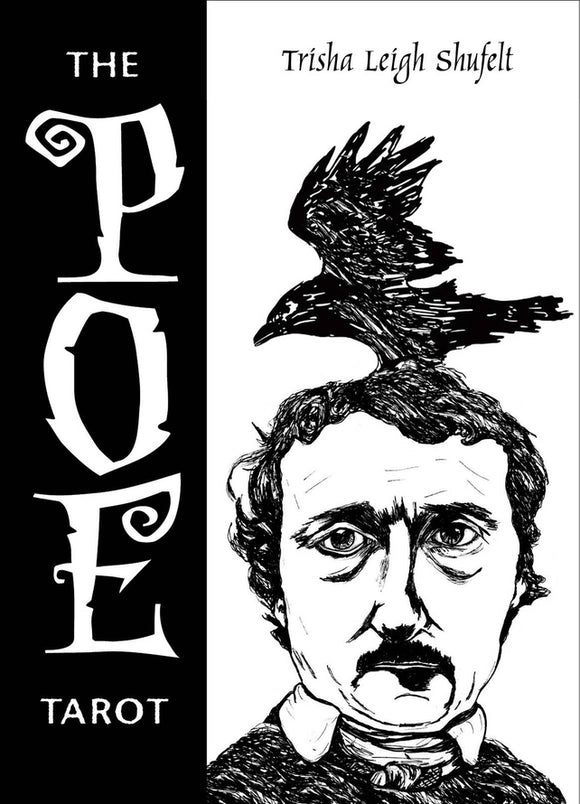 Book cover of 'The Poe Tarot' by Trisha Leigh Shufelt with a black and white illustration of Edgar Allan Poe and a raven.