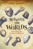 Book cover of 'Between the Worlds' by Monica Bodirsky with illustrations of bones and oracle cards.