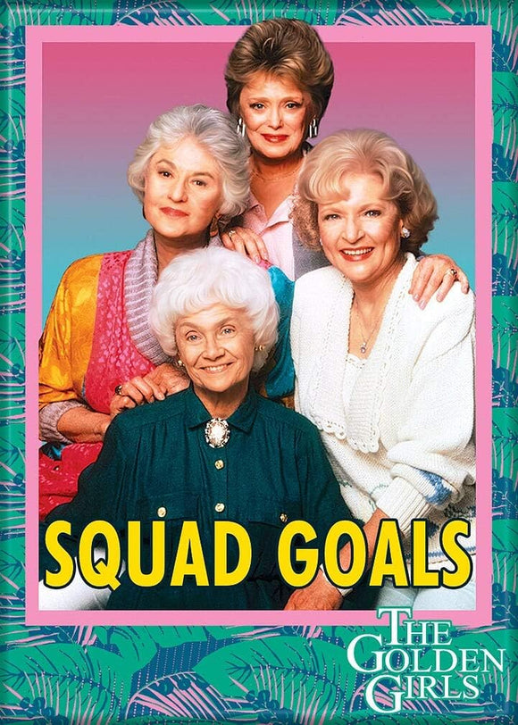 Poster of 'The Golden Girls' with four women smiling and the text 'Squad Goals'.