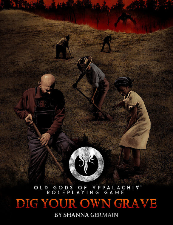 Book cover of 'Dig Your Own Grave' from Old Gods of Appalachia Roleplaying Game by Shanna Germain