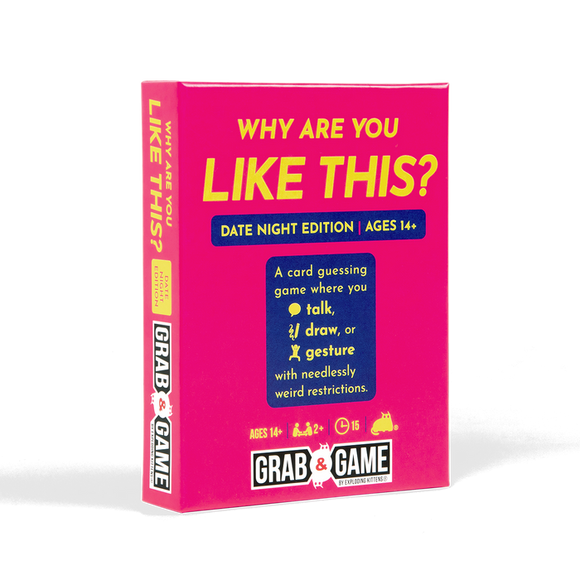 Why Are You Like This?: Grab & Game - Date Night Edition