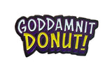 Text 'GODDAMNIT DONUT!' in bold, colorful letters on a white background