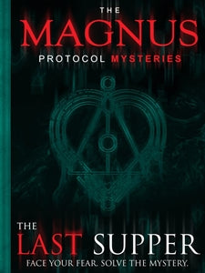Magnus Protocol Mysteries: The Last Supper