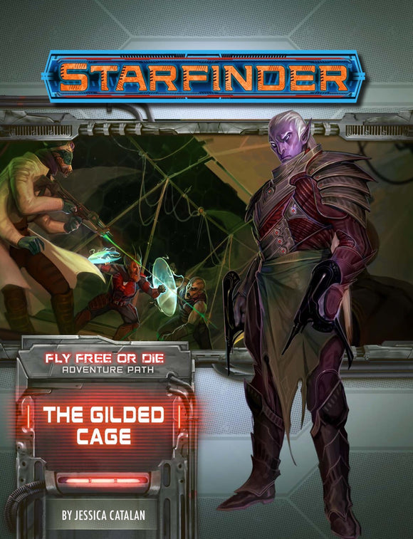 Starfinder: Adventure Path - Fly Free or Die - The Gilded Cage (6 of 6)