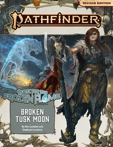 Pathfinder: Adventure Path - Quest for the Frozen Flame - Broken Tusk Moon (1 of 3)