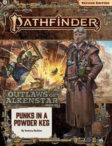 Pathfinder: Adventure Path - Outlaws of Alkenstar - Punks in a Powder Keg (1 of 3)