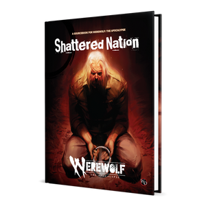 Werewolf: the Apocalypse- 5th Edition Shattered Nation Sourcebook