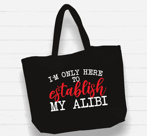 Witchwood Bags: Beach Bag / XL Tote Bag - "I'm only here to establish my alibi"