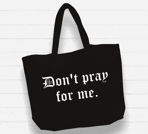Witchwood Bags: Beach Bag / XL Tote Bag - "don't pray for me"