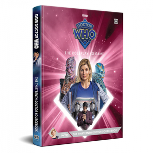 Doctor Who RPG: The Thirteenth Doctor Sourcebook (Second Edition)