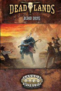 Savage Worlds: Deadlands - Blood Drive