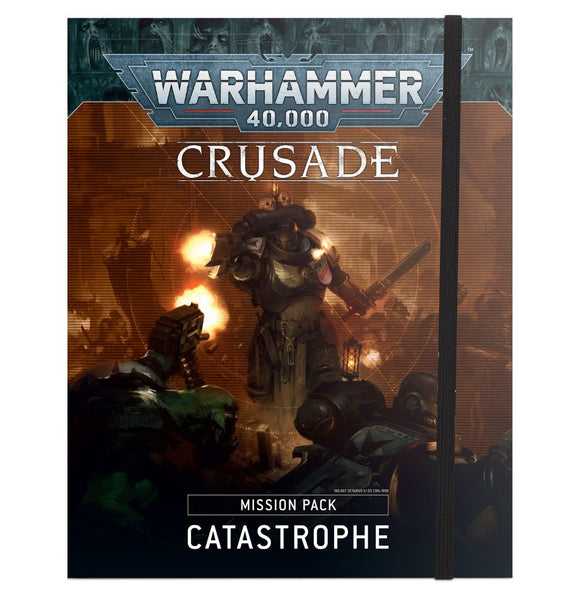 Warhammer 40K: Crusade Mission Pack - Catastrophe
