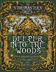 The Storymaster's Tales: Deeper into the Woods - A Weirdling Woods Expansion RPG
