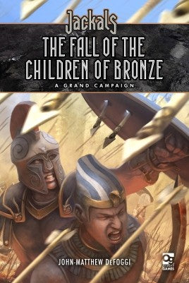 Jackals RPG: The Fall of the Children of Bronze. The cover depicts 2 roman-ish soliders shielding one another from the onslaught of arrows