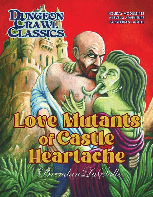 Dungeon Crawl Classics: Love Mutants of Castle Heartache