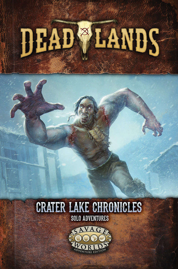Savage Worlds: Deadlands - Crater Lake Chronicles Solo Adventures