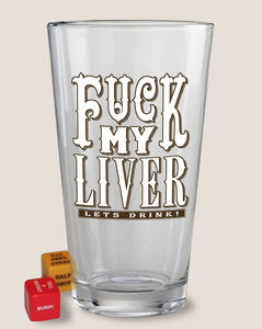 F*ck My Liver - Party in a Pint Glass
