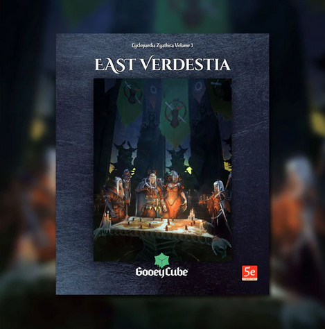 Cyclopaedia Zyathica: Volume 3 - East Verdestia