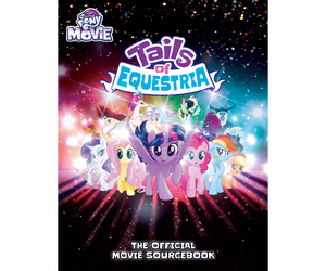 My Little Pony: Tales of Equestria - The Official Movie Sourcebook Front cover. A black baground filled with rainbow lights and rainbow confetti showers down upon the group of ponies.