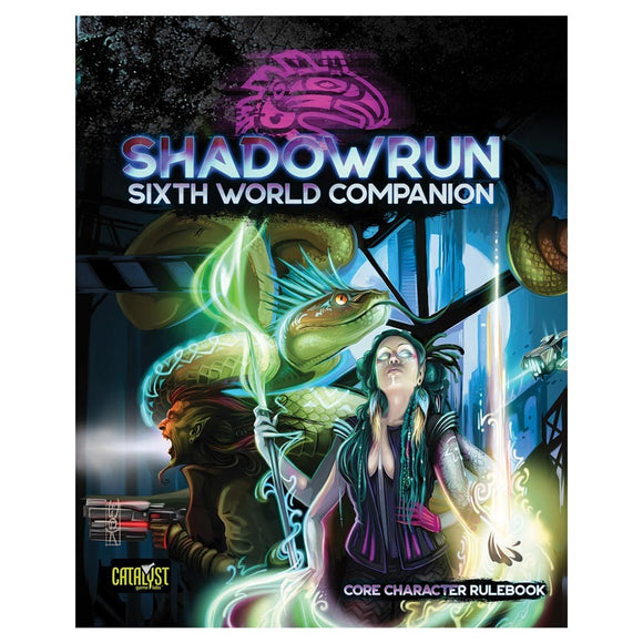 Shadowrun: Sixth World Companion - Core Character Rulebook