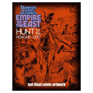 Dungeon Crawl Classics: The Empire of the East - #1 Hunt for the Howling