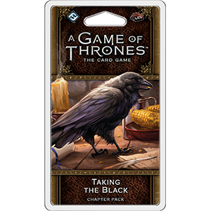 A Game of Thrones LCG 2nd Edition: Taking the Black