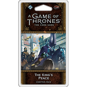 A Game of Thrones LCG 2nd Edition: The King's Peace