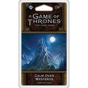A Game of Thrones LCG 2nd Edition: Calm over Westeros
