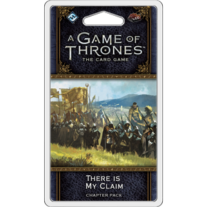 A Game of Thrones LCG 2nd Edition: There Is My Claim