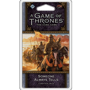 A Game of Thrones LCG 2nd Edition: Someone Always Tells