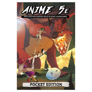 Anime 5E: Fifth Edition Fantasy Role-Playing Adventures (Pocket Edition)
