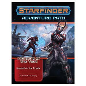 Starfinder: Adventure Horizons of the Vast - Serpents in the Cradle (2 of 6)