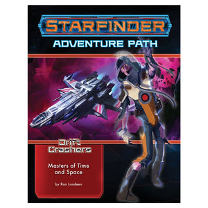 Starfinder: Adventure Path - Drift Crashers - Masters of Time and Space (3 of 3)