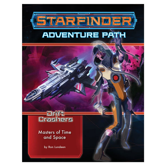 Starfinder: Adventure Path - Drift Crashers - Masters of Time and Space (3 of 3)