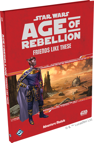 Star Wars: Age of Rebellion: Friends Like These