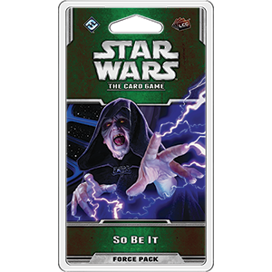 Star Wars LCG: The Card Game - So Be It