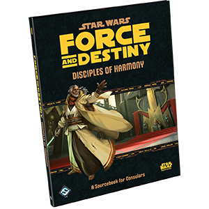 Star Wars: Force and Destiny: Disciples of Harmony
