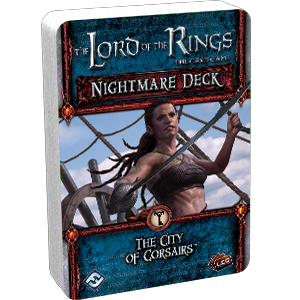 Lord of the Rings LCG: The City of Corsairs Nightmare Deck